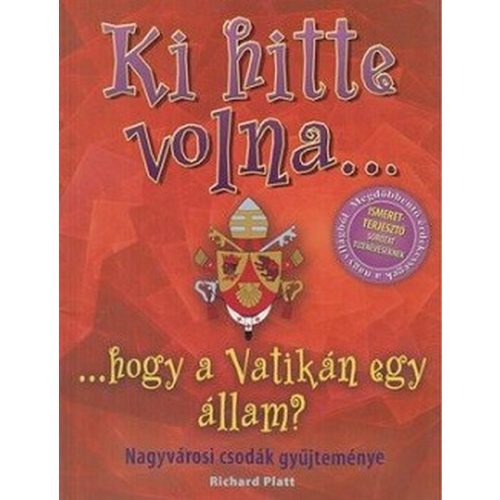 Ki hitte volna...hogy a Vatikán egy állam?