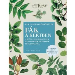   Fák a kertben - A szép és egészséges fák nevelésének művészete és tudománya