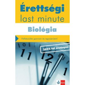 Érettségi Last minute: Biológia - Felkészülés gyorsan és egyszerűen! 2024-től érvényes érettségi alapján