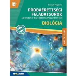   Biológia próbaérettségi feladatsorok - Középszint - 10 feladatsor megoldásokkal, magyarázatokkal