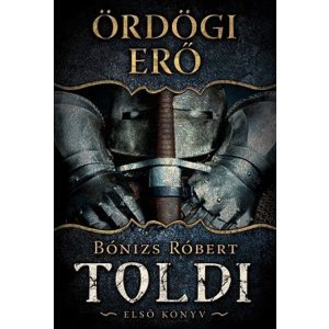 Ördögi erő - Toldi első könyv