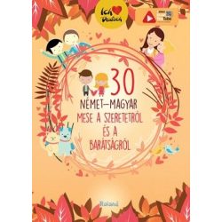 30 német-magyar mese a szeretetről és a barátságról