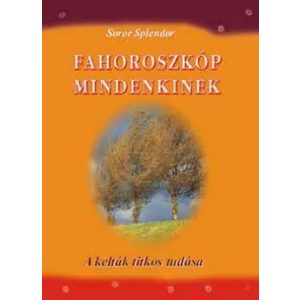 Fahoroszkóp mindenkinek - A kelták ősi tudása