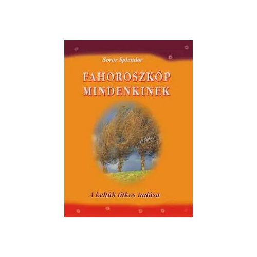 Fahoroszkóp mindenkinek - A kelták ősi tudása