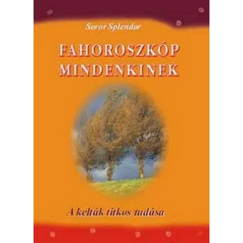 Fahoroszkóp mindenkinek - A kelták ősi tudása