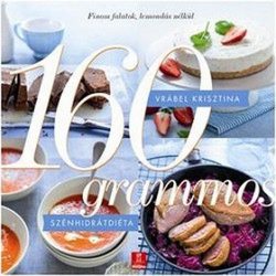   160 grammos szénhidrátdiéta - finom falatok, lemondás nélkül