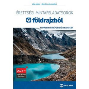 Érettségi mintafeladatsorok földrajzból (10 írásbeli középszintű feladatsor) - 2024-től érvényes