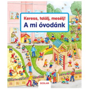 A mi óvodánk - Keress, találj, mesélj! 