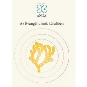 Az Evangéliumok küszöbén - III. kötet