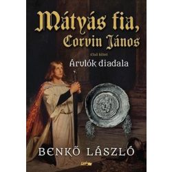 Mátyás fia, Corvin János I. - Árulók diadala
