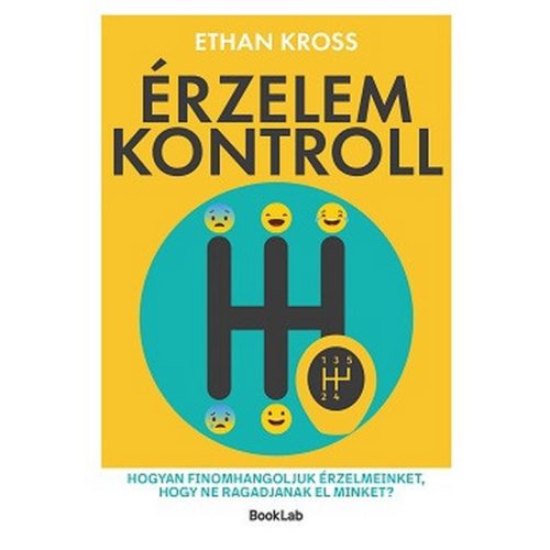 Érzelemkontroll - Hogyan finomhangoljuk érzelmeinket, hogy ne ragadjanak el minket?