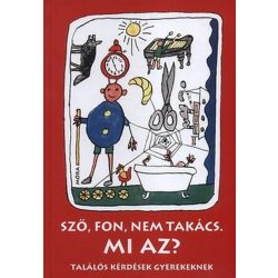   Sző, fon, nem takács. Mi az? - Találós kérdések gyerekeknek