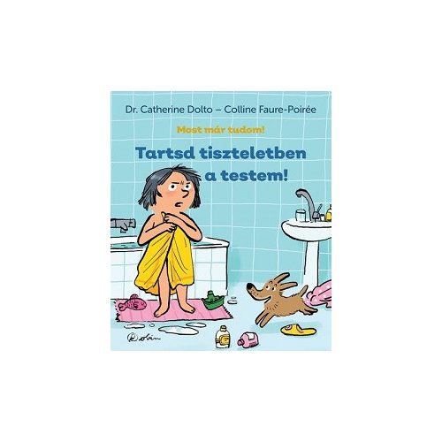 Tartsd tiszteletben a testem - Most már tudom!