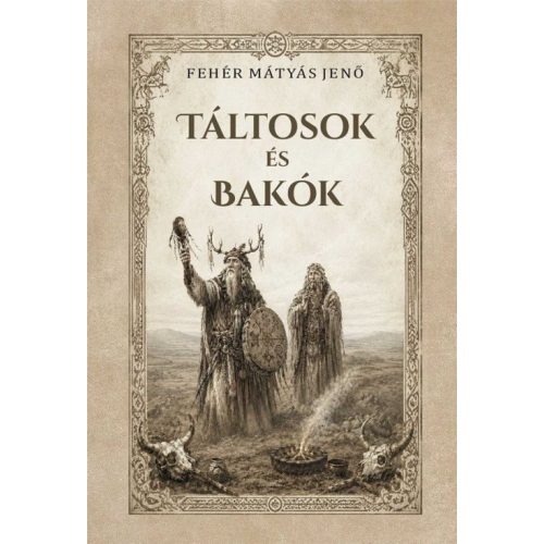 Táltosok és bakók