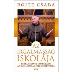   Az irgalmasság iskolája - Csaba testvér gondolatai az irgalmasság cselekedeteiről