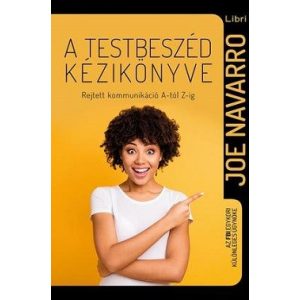 A testbeszéd kézikönyve - Rejtett kommunikáció A-tól Z-ig