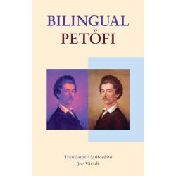   Bilingual Petőfi - Petőfi Sándor és Szendrey Júlia versei angol és magyar nyelven