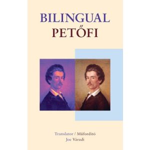 Bilingual Petőfi - Petőfi Sándor és Szendrey Júlia versei angol és magyar nyelven