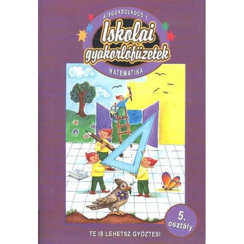 Iskolai gyakorlófüzetek - Matematika 5. osztály / Kisgondolkodó 1.