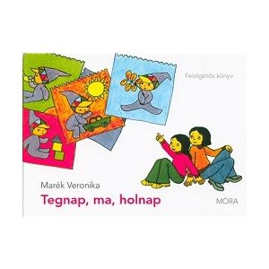 Tegnap, ma, holnap /Felelgetős könyv