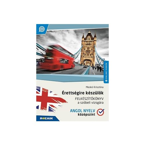 Érettségire készülök  Felkészítokönyv a szóbeli vizsgára  Angol nyelv, középszint MS-2378U