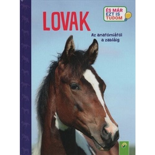 Lovak - Az anatómiától a zabláig - És már ezt is tudom