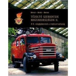   Tűzoltó szerkocsik Magyarországon II. - A II. világháborútól a rendszerváltásig