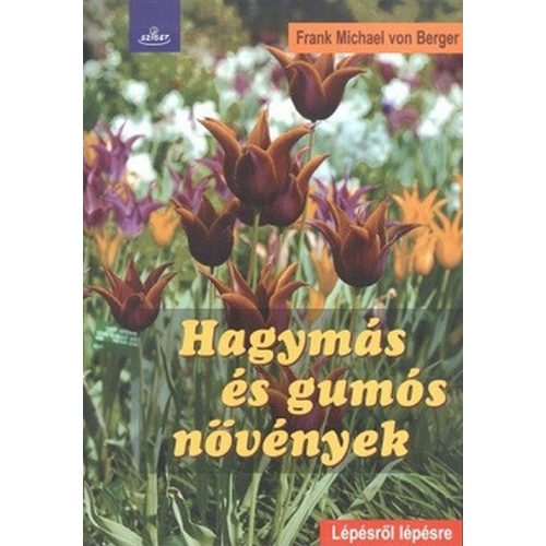 Hagymás és gumós növények /Lépésről lépésre