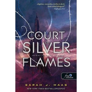 A Court of Silver Flames - Ezüst lángok udvara (Tüskék és rózsák udvara 5.)