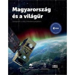   Magyarország és a világűr - Szerepünk a világ űrtevékenységében