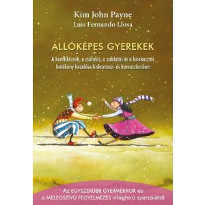 Állóképes gyerekek - A konfliktusok, a csúfolás, a zaklatás és a kirekesztés hatékony kezelése kiskamasz- és kamaszkorba