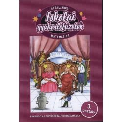   Iskolai gyakorlófüzetek - Matematika 3. osztály / Barangolás Buckó Király birodalmában