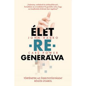 ÉLET-RE-GENERÁLVA - Történetek az őssejtgyógyászat rögös útjáról
