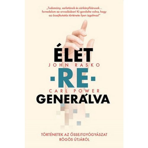 ÉLET-RE-GENERÁLVA - Történetek az őssejtgyógyászat rögös útjáról