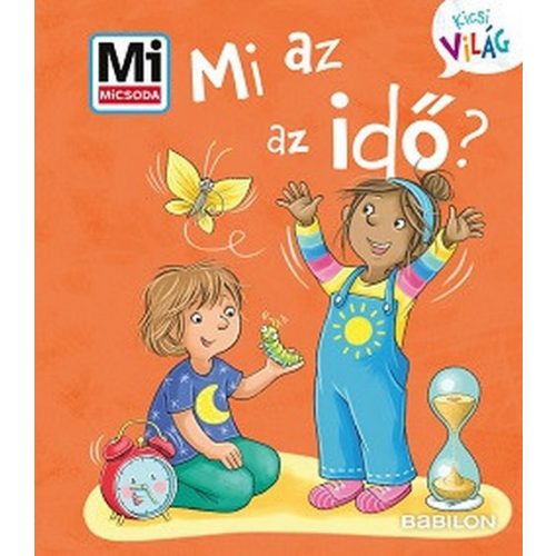 Mi az az idő? - Mi MICSODA Kicsi Világ 13.
