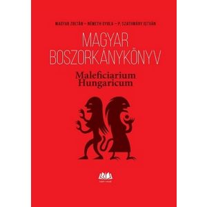 Magyar boszorkánykönyv - Maleficiarium Hungaricum