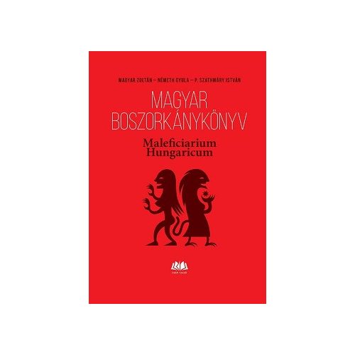 Magyar boszorkánykönyv - Maleficiarium Hungaricum