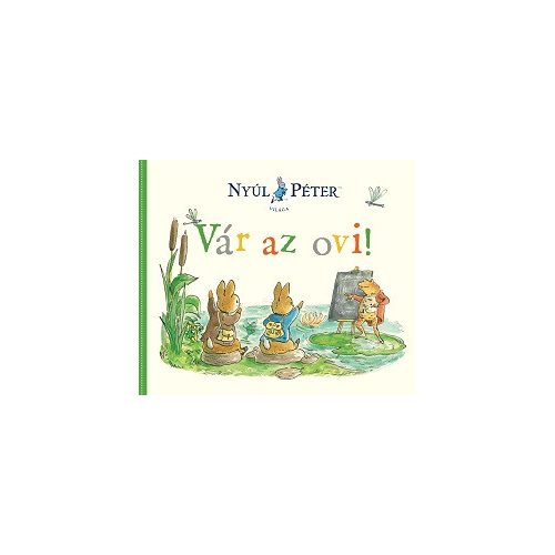 Nyúl Péter világa - Vár az ovi!