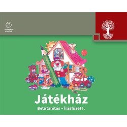 Játékház. Betűtanítás-írásfüzet I.