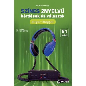Színes 2nyelvű kérdések és válaszok – Angol-magyar – B1 szint (online hanganyaggal)
