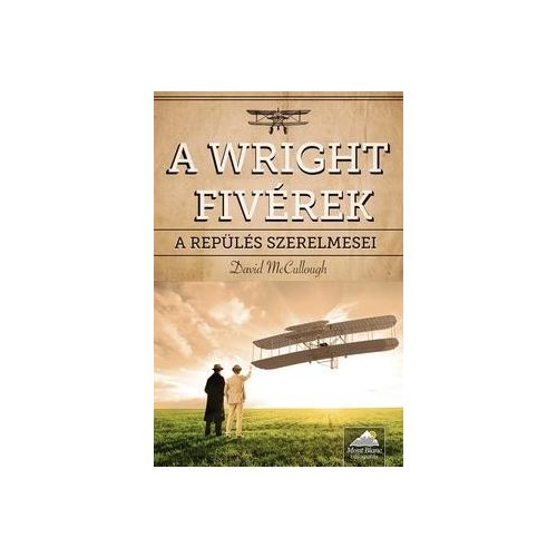 A Wright fivérek - A repülés szerelmesei