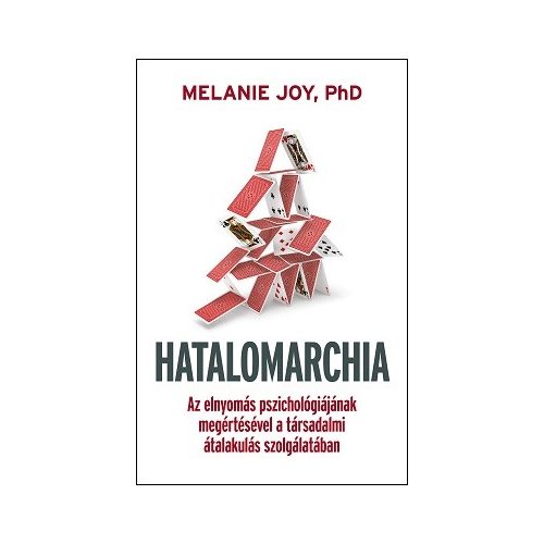 Hatalomarchia - Az elnyomás pszichológiájának megértésével a társadalmi átalakulás szolgálatában.