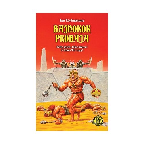 Bajnokok Próbája - Félig játék, félig könyv! A főhős Te vagy! / Fighting Fantasy