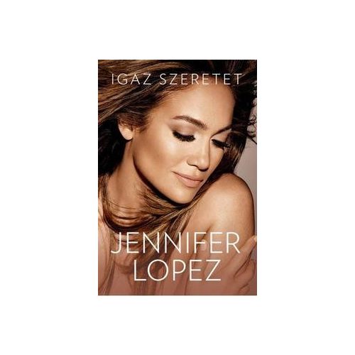 Igaz szeretet - Jennifer Lopez