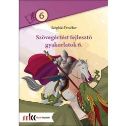 Szövegértést fejlesztő gyakorlatok 6. (Mk-2474)