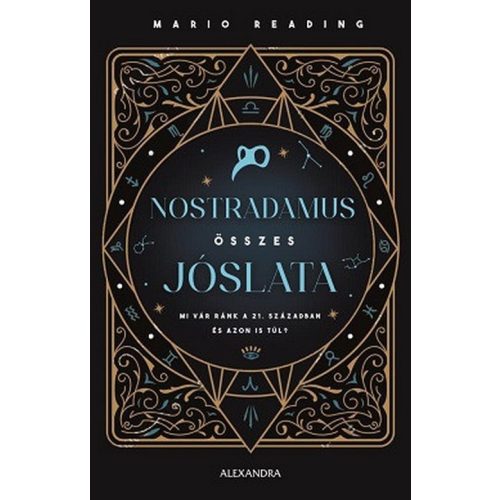 Nostradamus összes jóslata - Mi vár ránk a 21. században és azon is túl?