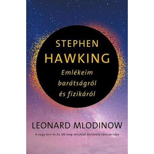 Stephen Hawking - Emlékeim barátságról és fizikáról