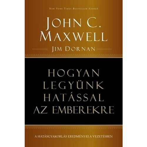 Hogyan legyünk hatással az emberekre - A hatásgyakorlás eredményei a vezetésben