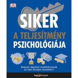 Siker - A teljesítmény pszichológiája