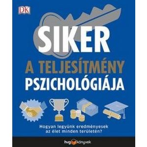 Siker - A teljesítmény pszichológiája